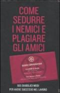 Come sedurre i nemici e plagiare gli amici