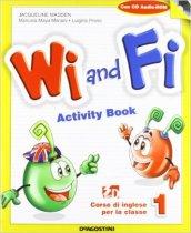 Wi and fi. Corso di inglese. Student's book. Con espansionne online. Per la 1ª classe elementare. Ediz. bilingue. Con e-book