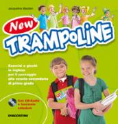 New trampoline. Esercizi e giochi in inglese per il passaggio alla scuola secondaria di primo grado. Con soluzioni. Con CD Audio (2 vol.)