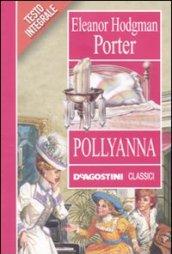 Pollyanna. Ediz. integrale