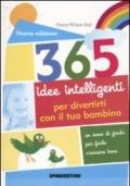 365 idee intelligenti per divertirti con il tuo bambino