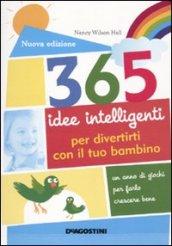 365 idee intelligenti per divertirti con il tuo bambino