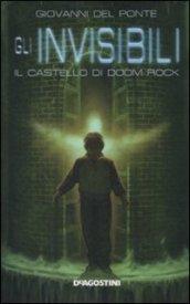 Il castello di Doom Rock (Gli invisibili Vol. 3)