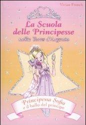 Principessa Sofia e il ballo del principe. La scuola delle principesse nella Torre d'Argento. Ediz. illustrata: 11