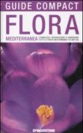 La flora mediterranea. Conoscere, riconoscere e osservare tutte le piante mediterranee più diffuse