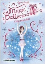 L' incantesimo. Magic ballerina. Vol. 2