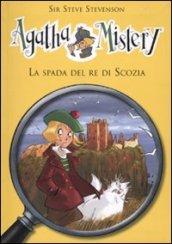 La spada del re di Scozia. Agatha Mistery. Vol. 3