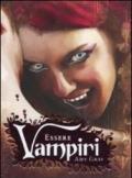 Essere vampiri. Ediz. illustrata