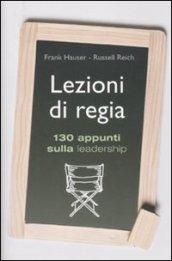 Lezioni di regia. 130 appunti sulla leadership