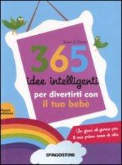 365 idee intelligenti per divertirti con il tuo bebè