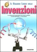 Il grande libro delle invenzioni. Ediz. illustrata