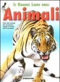 Il grande libro degli animali. Ediz. illustrata
