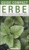 Erbe: Conoscere, riconoscere e utilizzare erbe, arbusti, alberi e le loro proprietà gastronomiche e medicinali (Guide compact)