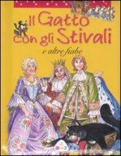 Il gatto con gli stivali e altre fiabe. Ediz. illustrata