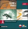 Segni e modelli. Vol. A: Dal disegno geometrico all'assometria. Per le Scuole superiori. Con CD-ROM