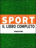 Sport. Il libro completo. Gli sport, le regole, le tattiche, le tecniche. Ediz. illustrata