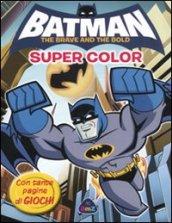 Batman. The brave and the bold. Super color