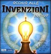 Occhio alle invenzioni. Libro pop-up