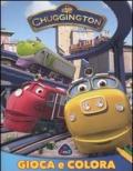 Chuggington. Gioca e colora