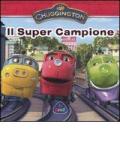 Chuggington. Il super campione