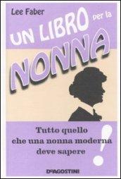 UN LIBRO PER LA NONNA. TUTTO QUELLO