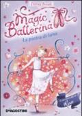 La pietra di luna. Le avventure di Rosa. Magic ballerina: ROSA E LA PIETRA DI LUNA: 9