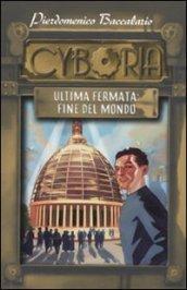 Ultima fermata: fine del mondo. Cyboria