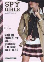 Non mi fido di te ma il rischio è il mio mestiere. Spy Girls: 4