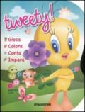 Tweety! Gioca, colora, conta, impara. Ediz. illustrata