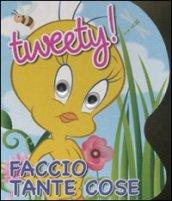 Tweety. Faccio tante cose