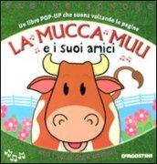 La mucca Muu e i suoi amici. Libro pop-up. Ediz. illustrata