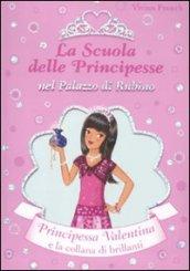 Principessa Valentina e la collana di brillanti. La scuola delle principesse nel palazzo di Rubino. Ediz. illustrata: 17