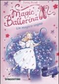 Un magico sogno. Le avventure di Rosa. Magic ballerina: 11