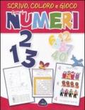 1 2 3 scrivo, coloro e gioco con i numeri. Ediz. illustrata