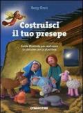 Costruisci il tuo presepe. Guida illustrata per realizzare 12 statuine in plastilina