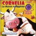 Cornelia la mucca coraggiosa. Storie sonore di animali. Ediz. illustrata
