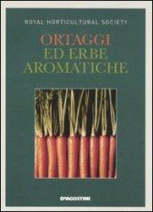 Ortaggi ed erbe aromatiche. Ediz. illustrata