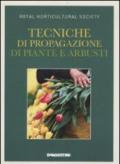 Tecniche di propagazione di piante e arbusti. Ediz. illustrata