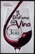 Il profumo del vino. Conoscere il vino in tre ore