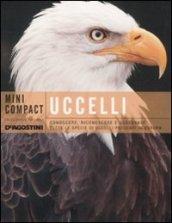 Uccelli. Conoscere, riconoscere e osservare tutte le specie di uccelli presenti in Europa