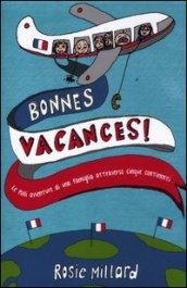 Bonnes vacances!: Le folli avventure di una famiglia attraverso cinque continenti