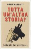 Tutta un'altra storia? I grandi falsi storici