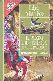 Il pozzo e il pendolo e altri racconti (Classici)