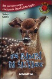 Un bambi da salvare. SoS Cuccioli. Vol. 1 (SoS Cuccioli)