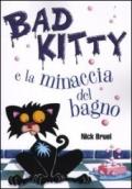 Bad Kitty e la minaccia del bagno. Ediz. illustrata