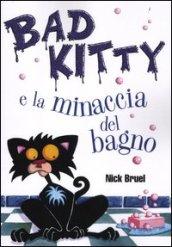 Bad Kitty e la minaccia del bagno. Ediz. illustrata