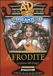 Afrodite jr. La prova del drago. Aspiranti dei