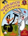 Supergiochi e attività. Looney Tunes