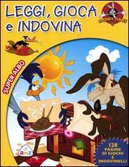 Leggi, gioca e indovina. Looney Tunes