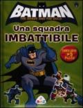 Batman. The brave and the bold. Una squadra imbattibile. Con puzzle